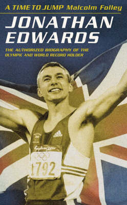 Time to Jump: The Authorised Biography of Jonathan Edwards New edition