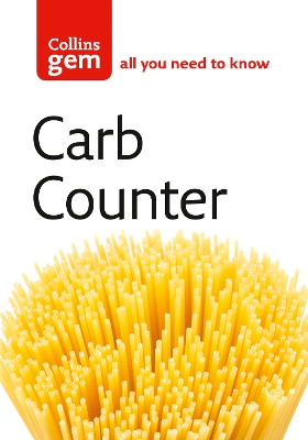 Carb Counter: A Clear Guide to Carbohydrates in Everyday Foods New edition