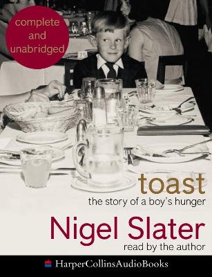 Toast: The Story of a Boys Hunger Unabridged edition