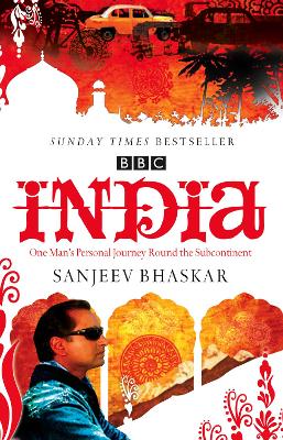 India with Sanjeev Bhaskar: One Mans Personal Journey Round the Subcontinent