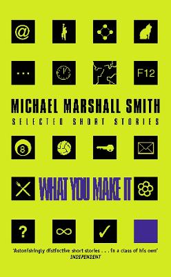 What You Make It: Selected Short Stories