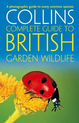 British Garden Wildlife: A Photographic Guide to Every Common Species