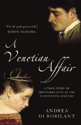 Venetian Affair: A true story of impossible love in the eighteenth century (Text Only)