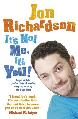 It's Not Me, It's You!: Impossible perfectionist, 27, seeks very very very tidy woman
