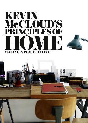 Kevin McClouds Principles of Home: Making a Place to Live