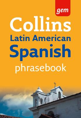 Collins Gem Latin American Spanish Phrasebook and Dictionary