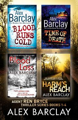 Alex Barclay 4-Book Thriller Collection: Blood Runs Cold, Time of Death, Blood Loss, Harm's Reach