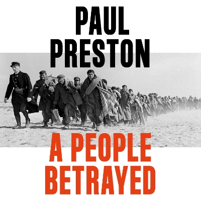People Betrayed: A History of Corruption, Political Incompetence and Social Division in Modern Spain 1874-2018