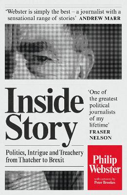 Inside Story: Politics, Intrigue and Treachery from Thatcher to Brexit