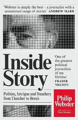 Inside Story: Politics, Intrigue and Treachery from Thatcher to Brexit