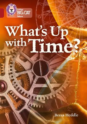 Whats up with Time?: Band 14/Ruby