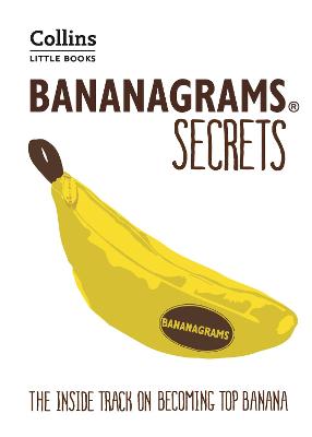 BANANAGRAMS® Secrets: The Inside Track on Becoming Top Banana 2nd Revised edition