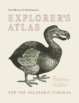 Explorers Atlas: For the Incurably Curious
