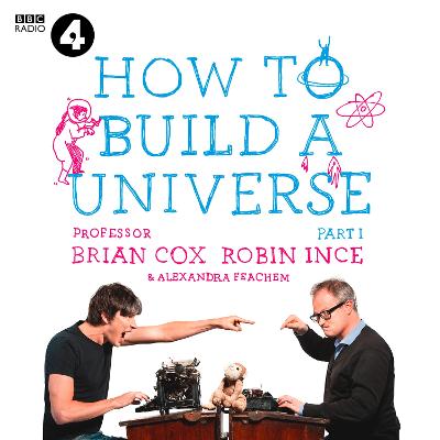 Infinite Monkey Cage - How to Build a Universe