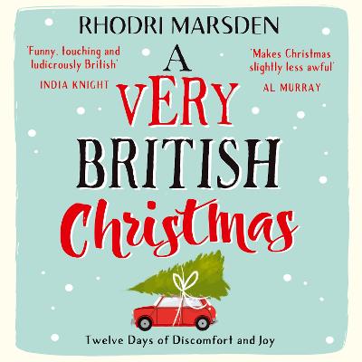 Very British Christmas: Twelve Days of Discomfort and Joy