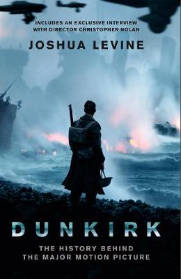 Dunkirk: The History Behind the Major Motion Picture ePub Film tie-in edition