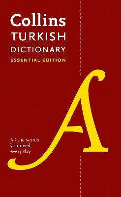 Turkish Essential Dictionary: All the Words You Need, Every Day