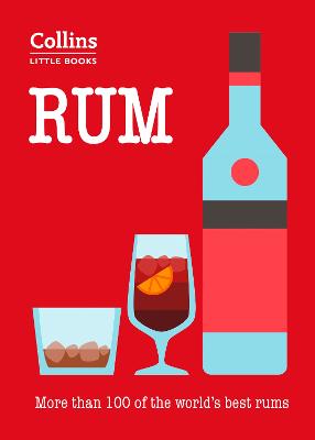 Rum: More than 100 of the world's best rums