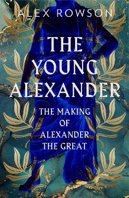 Young Alexander: The Making of Alexander the Great