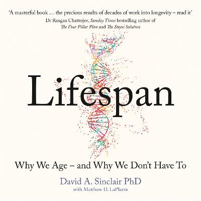 Lifespan: Why We Age - and Why We Don't Have To
