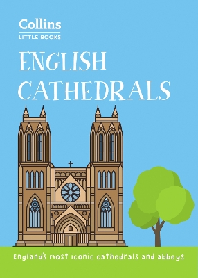 English Cathedrals: EnglandS Magnificent Cathedrals and Abbeys