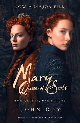 Mary Queen of Scots: Film Tie-in Film tie-in edition