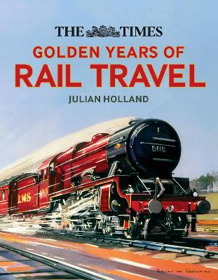 Times Golden Years of Rail Travel