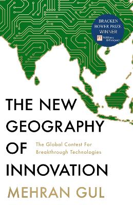 New Geography of Innovation: The Global Contest for Breakthrough Technologies