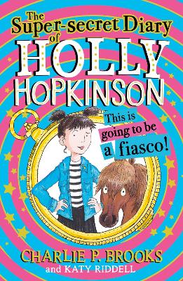 Super-Secret Diary of Holly Hopkinson: This Is Going To Be a Fiasco