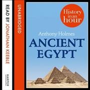 Ancient Egypt Lib/E: History in an Hour Library ed.