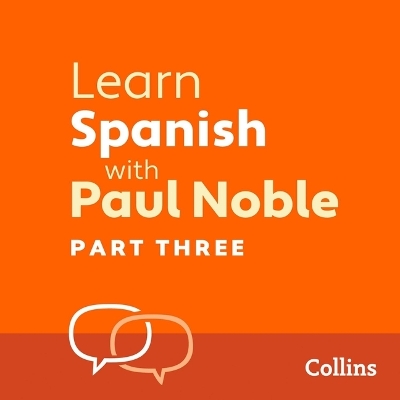 Learn Spanish with Paul Noble, Part 3: Spanish Made Easy with Your Personal Language Coach 3rd ed.