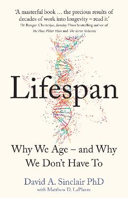 Lifespan: Why We Age  and Why We Dont Have to