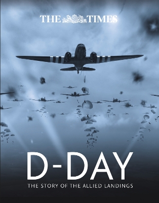 Times D-Day: The Story of the Allied Landings