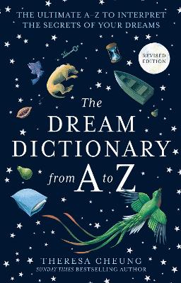 Dream Dictionary from A to Z [ Revised edition]: The Ultimate AZ to Interpret the Secrets of Your Dreams