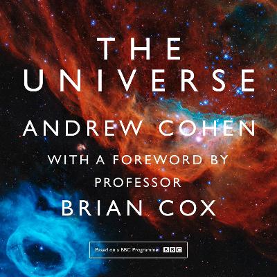 Universe: The book of the BBC TV series presented by Professor Brian Cox
