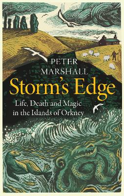 Storms Edge: Life, Death and Magic in the Islands of Orkney