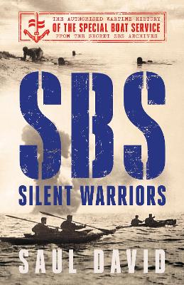 SBS  Silent Warriors: The Authorised Wartime History