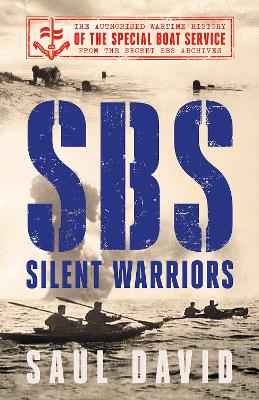 SBS - Silent Warriors: The Authorised Wartime History