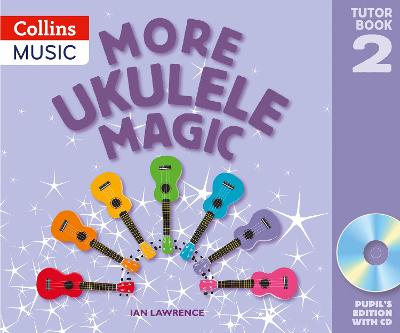 More Ukulele Magic - Tutor Book 2 (Pupil's Book)