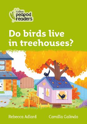 Do birds live in treehouses?: Level 2 British edition