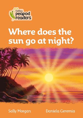 Where does the sun go at night?: Level 4 British edition