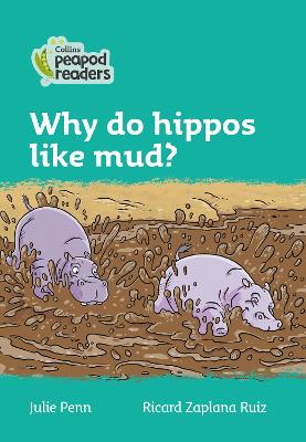 Why do hippos like mud?: Level 3 British edition