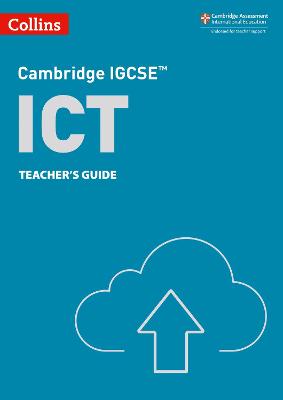 Cambridge IGCSE ICT Teachers Guide 3rd Revised edition
