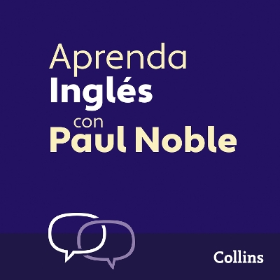 Aprenda Ingles para Principiantes con Paul Noble - Learn English for Beginners with Paul Noble, Spanish Edition: Con audio de apoyo en espanol y un folleto descargable