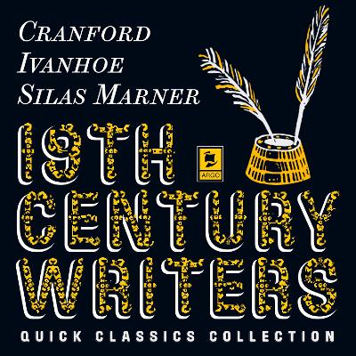 Quick Classics Collection: 19th-Century Writers: Cranford, Ivanhoe, Silas Marner