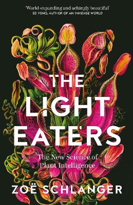 Light Eaters: The New Science of Plant Intelligence