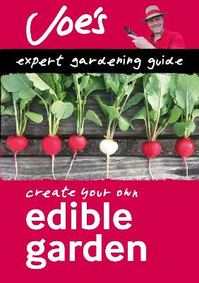 Edible Garden: BeginnerS Guide to Growing Your Own Herbs, Fruit and Vegetables