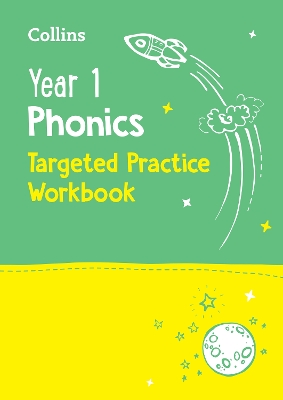 Year 1 Phonics Targeted Practice Workbook: Covers Letters and Sounds Phases 5  6