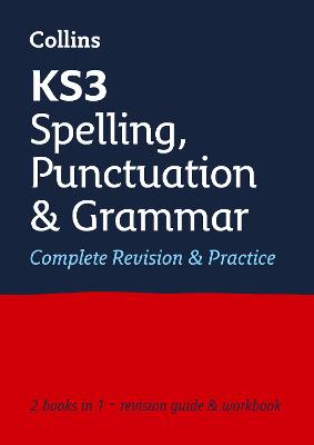 KS3 Spelling, Punctuation and Grammar All-in-One Complete Revision and  Practice: Ideal for Years 7, 8 and 9