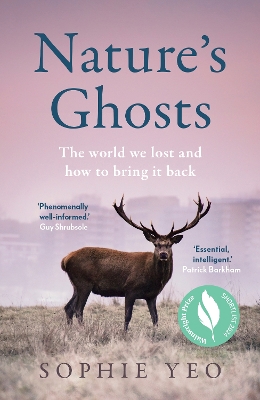 Natures Ghosts: The World We Lost and How to Bring it Back